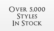 Over 5000 Styles in stock